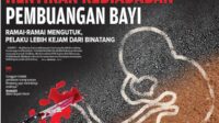 Kejahatan keji pembuangan bayi yang kembali terulang harus segera dihentikan