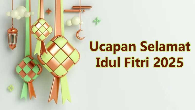30 Ucapan Selamat Idul Fitri 2025 untuk Keluarga dan Sahabat